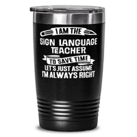 Smiješni poklon učitelju znakovnog jezika-šalica-čaša za instruktora škole znakovnog jezika Crna Od nehrđajućeg čelika od 20 oz s