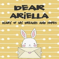 Sačuvaj sjećanje: Draga Ariella, dnevnik mojih snova i nada: djevojčine misli